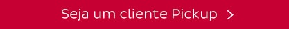 Seja um cliente Pickup
